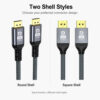 Premium 16K DisplayPort cable with Round Shell and Square Shell connector style options